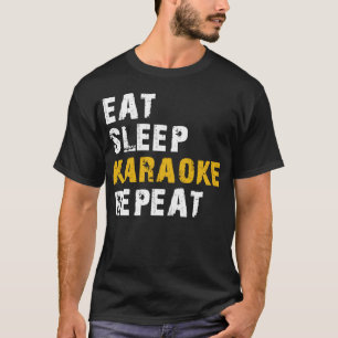 eat sleep karaoke repeat T-Shirt