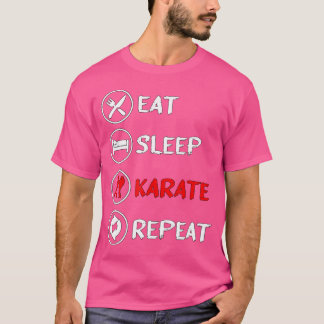 Eat Sleep Karate Repeat Karate Fighter Gift Karate T-Shirt