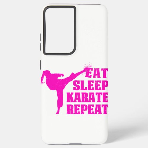 Eat Sleep KarateRepeat Gift for Art Martials Samsung Galaxy S21 Ultra Case