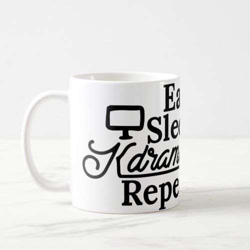 Eat Sleep Kdrama Repeat Coffee Mug