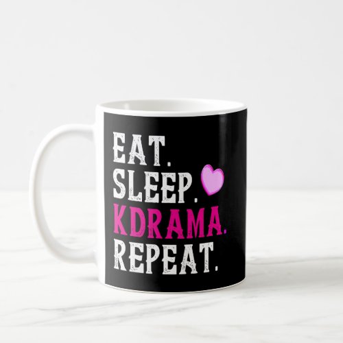 Eat Sleep Kdrama Repeat Hoodie Cute Korean Drama F Coffee Mug