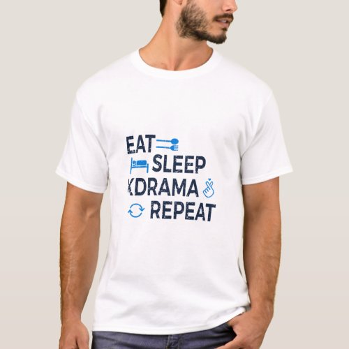 Eat Sleep Kdrama Repeat T_Shirt