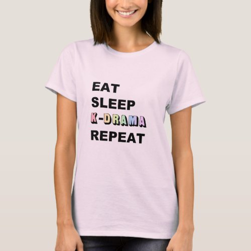 Eat Sleep Kdrama Repeat T_Shirt