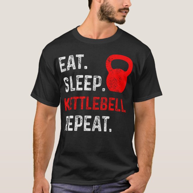 Eat Sleep Kettlebell Repeat Fitness Gym T-Shirt (Front)