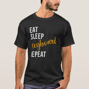 Eat Sleep Keyboard Repeat - Funny Keyboard Pullove T-Shirt