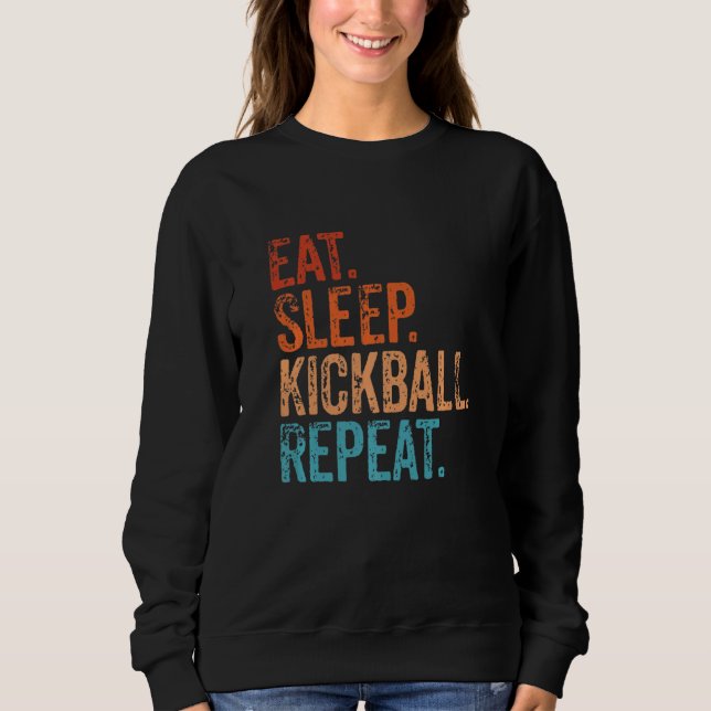 Eat Sleep Kickball Repeat Funny Vintage Sweatshirt (Front)