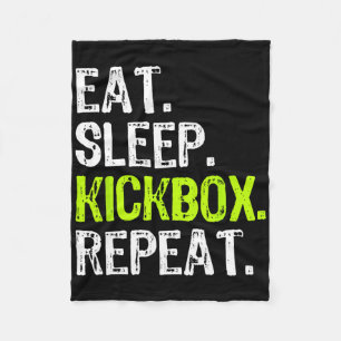 Eat Sleep Kickbox Repeat Kickboxing Kick Boxing Fu Fleece Blanket