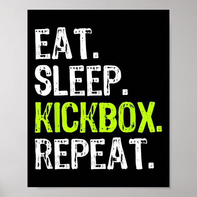Eat Sleep Kickbox Repeat Kickboxing Kick Boxing Fu Poster (Front)