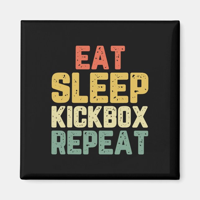 Eat Sleep Kickbox Repeat Kickboxing Kick Boxing Vi Magnet (Front)