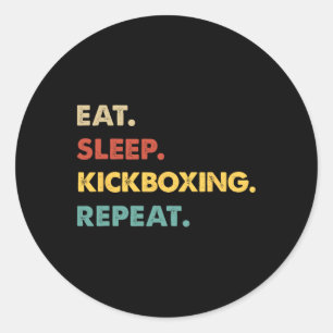 Eat Sleep Kickboxing Repeat Funny Kickboxing Lover Classic Round Sticker