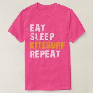 eat sleep kitesurf repeat T-Shirt