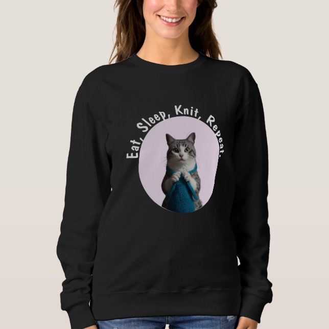 Eat Sleep Knit Repeat Funny Cat Knitting Lover Sweatshirt (Front)