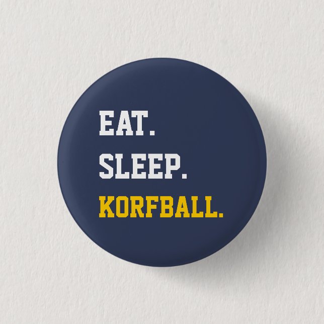 Eat Sleep Korfball Button (Front)