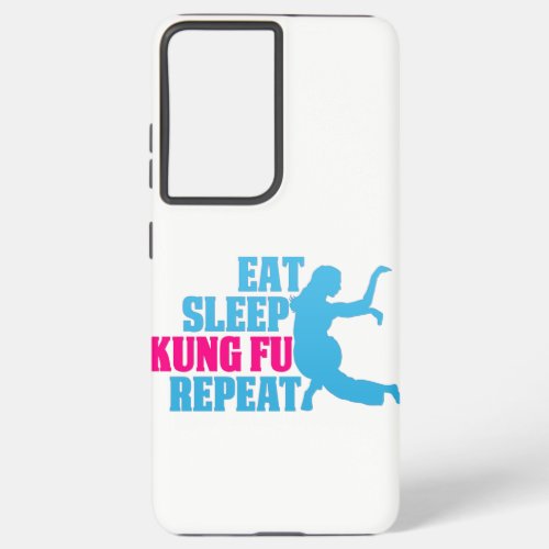 Eat Sleep Kung Fu Repeat Gift for Art Martials Samsung Galaxy S21 Ultra Case