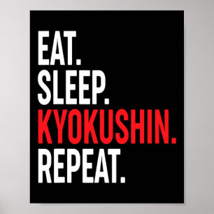 Eat Sleep Kyokushin Repeat Japanese Karate Kung Fu Poster