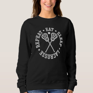 Eat Sleep Lacrosse Repeat Lacrosse Player Cute Fun Sweatshirt