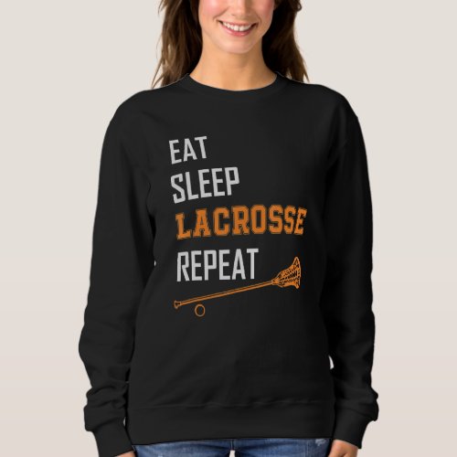 Eat Sleep Lacrosse Repeat Lax Lacrosse Girls Boys  Sweatshirt