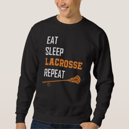 Eat Sleep Lacrosse Repeat Lax Lacrosse Girls Boys  Sweatshirt