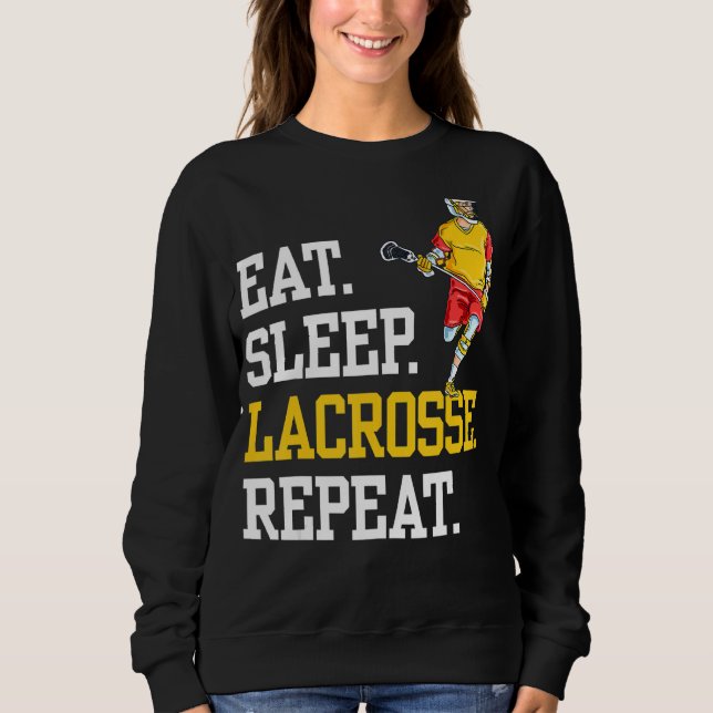 Eat Sleep Lacrosse Repeat Sports Team Sweatshirt (Front)