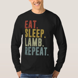 Eat Sleep Lamb Repeat  Lambing T-Shirt