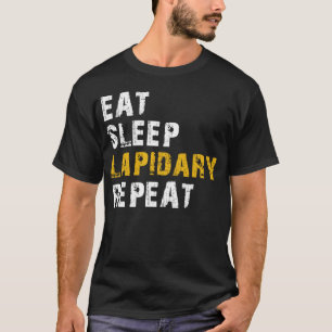 eat sleep lapidary T-Shirt