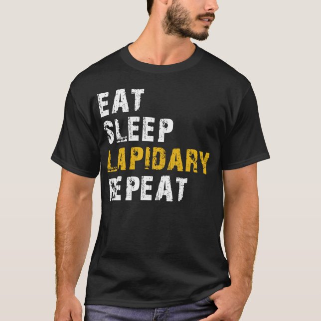 eat sleep lapidary T-Shirt (Front)