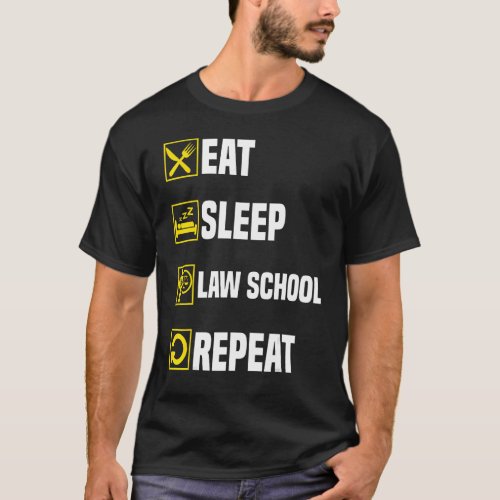 Eat Sleep Law School Repeat  Lawyer T_Shirt