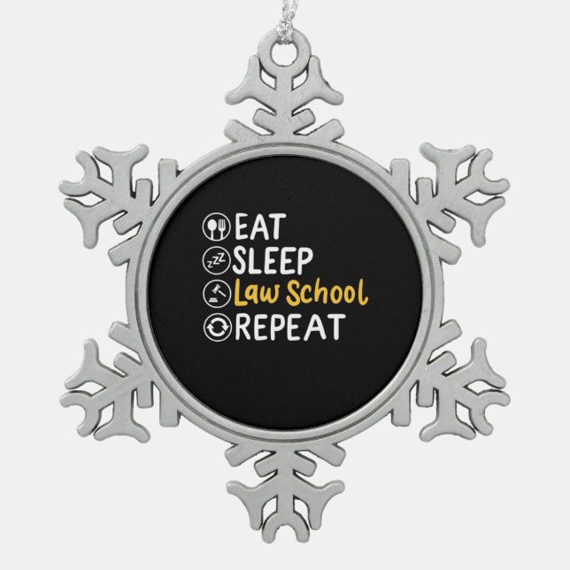 Eat Sleep Law School Repeat Snowflake Pewter Christmas Ornament (Front)