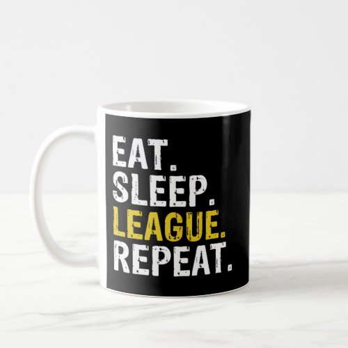 Eat Sleep League Repeat Sports Game Gaming Coffee Mug