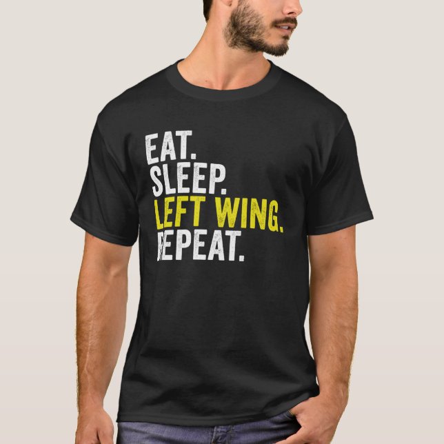 Eat Sleep Left Wing Repeat  Rugby Winger T-Shirt (Front)