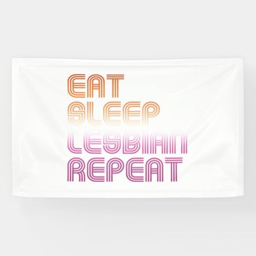 Eat Sleep Lesbian Repeat Banner