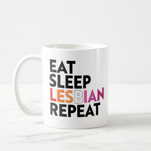 Eat Sleep Lesbian Repeat Coffee Mug