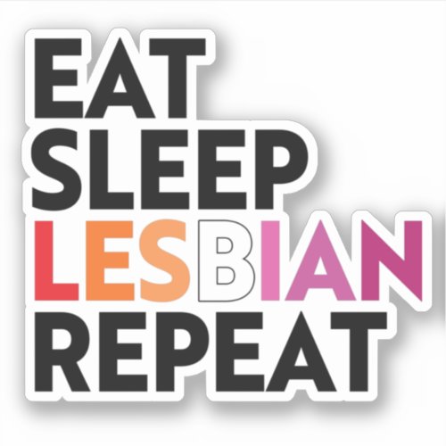 Eat Sleep Lesbian Repeat Sticker