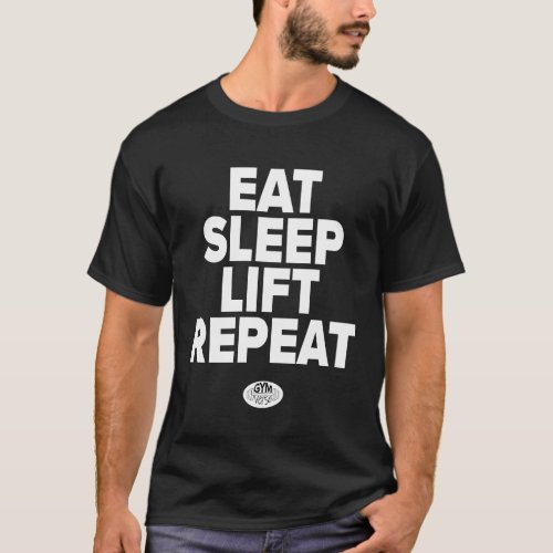 Eat Sleep Lift Repeat Funny Dark Workout T_Shirt