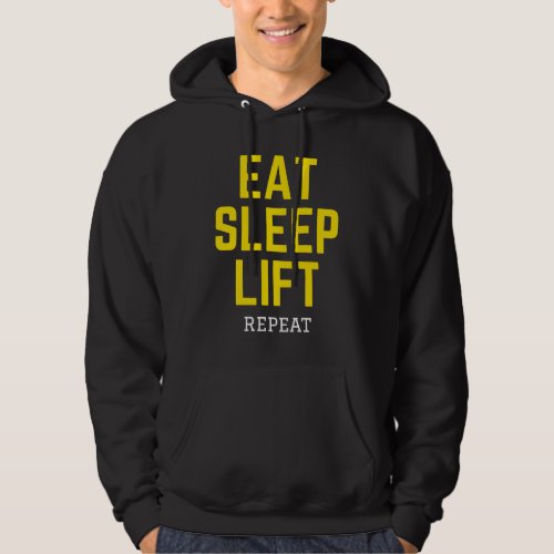 Eat Sleep Lift Repeat Gym Addict  Hoodie