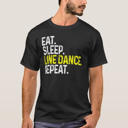 Eat Sleep Line Dance Repeat Funny Line Dancing Cou T_Shirt