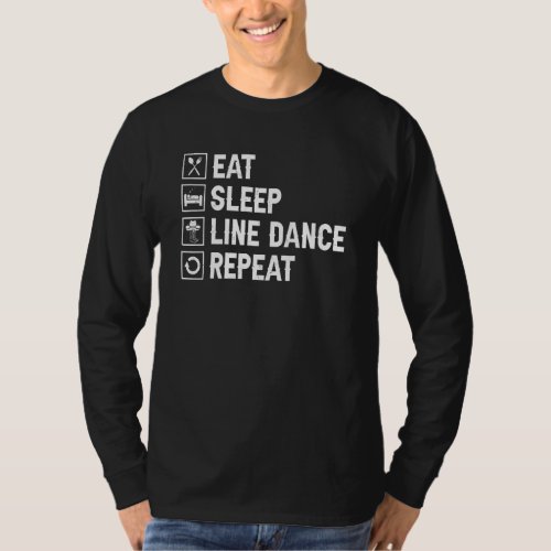 Eat Sleep Line Dance Repeat Line Dancing  Line Dan T_Shirt