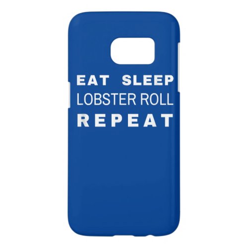 Eat Sleep Lobster Roll Repeat Funny Crawfish Lover Samsung Galaxy S7 Case