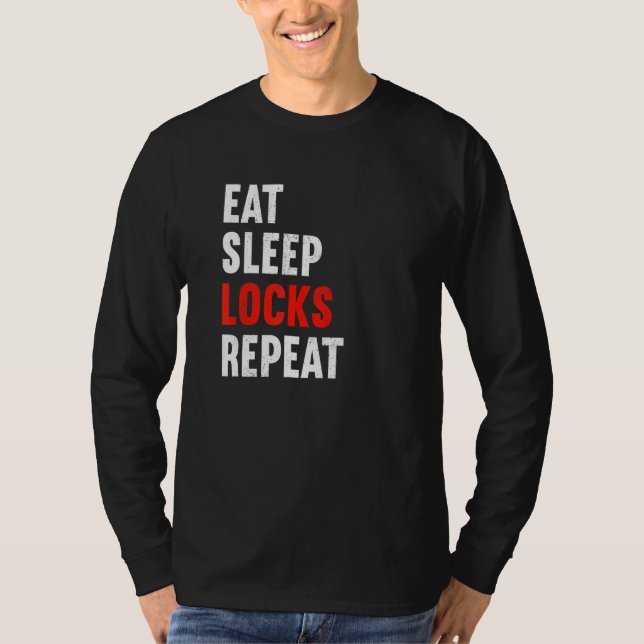 Eat Sleep Locks Repeat Locksmith Metal Worker Mech T-Shirt (Front)