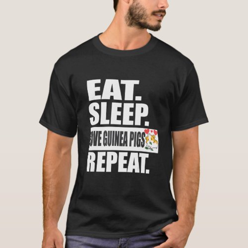 Eat Sleep Love Guinea Pigs Repeat Animal T_Shirt