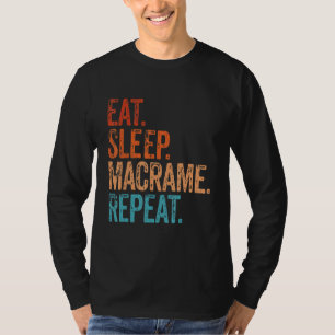 Eat Sleep Macrame Repeat Funny Vintage T-Shirt