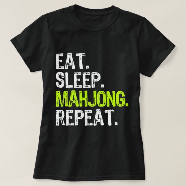 Eat Sleep Mahjong Repeat Player Funny T-Shirt (Design Front)