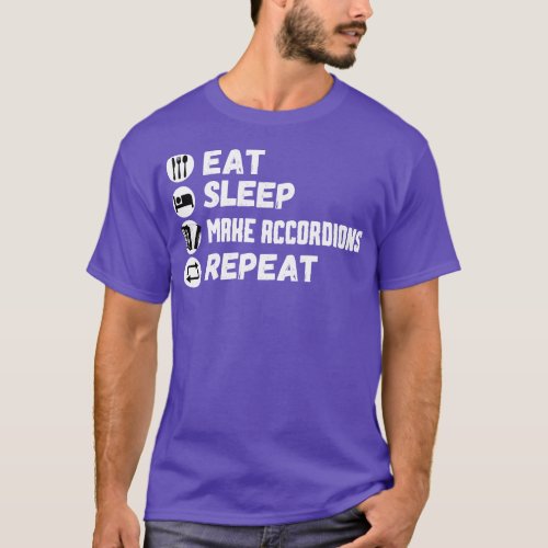 Eat Sleep Make Accordions Repeat T_Shirt