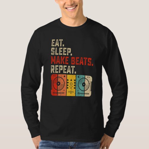 Eat Sleep Make Beats Beat Makers Music Producer Me T_Shirt