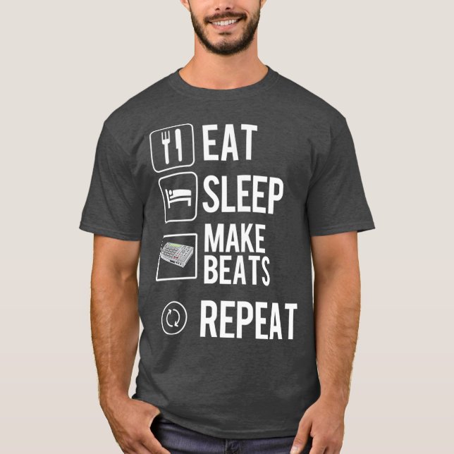 Eat Sleep Make Beats Repeat  Hip Hop Music T-Shirt (Front)