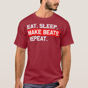 Eat Sleep Make Beats Repeat Music Producer T-Shirt