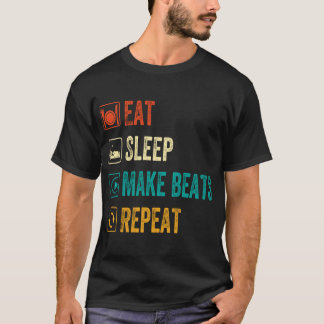 Eat Sleep Make Beats Repeat Music Producer T-Shirt
