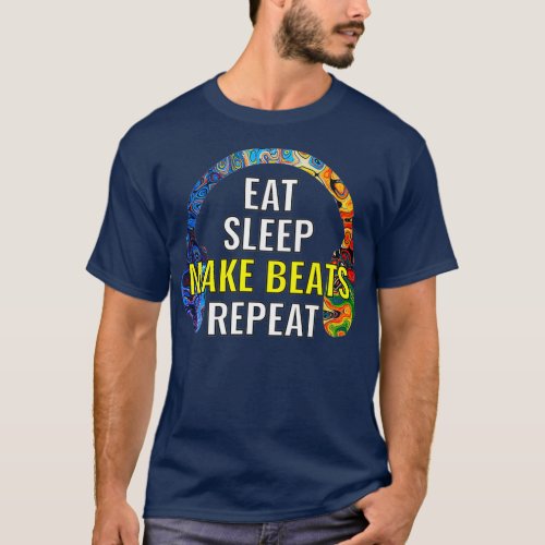 Eat Sleep Make Beats Repeat Music Producer T_Shirt