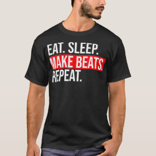 Eat Sleep Make Beats Repeat Music Producer T-Shirt