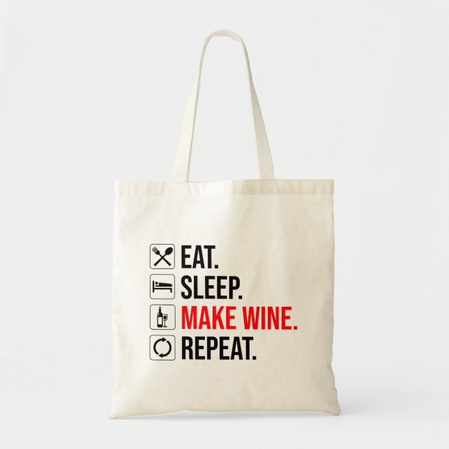Eat. Sleep. Make Wine. Repeat Tote Bag (Front)